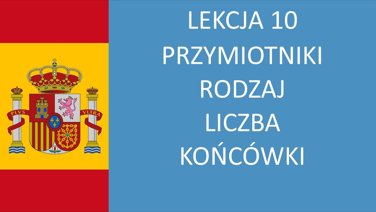 HABLO.PL - Lekcja 10: Przymiotniki - rodzaj, liczba, końcówki | Język hiszpański