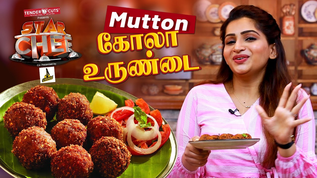 Mutton Kola Urundai | Nakshathra Nagesh | Star Chef | Ep-6