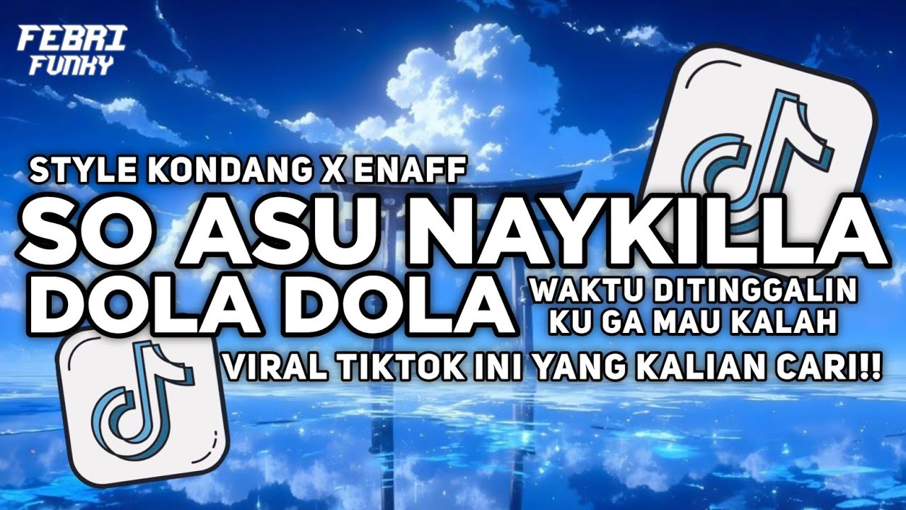 DJ SO ASU NAYKILLA X DOLA DOLA - STYLE KONDANG X ENAFF | FEBRI FVNKY 
