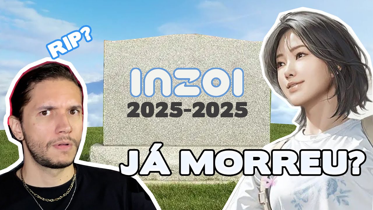 ENT&Atilde;O QUER DIZER QUE O INZOI J&Aacute; MORREU?