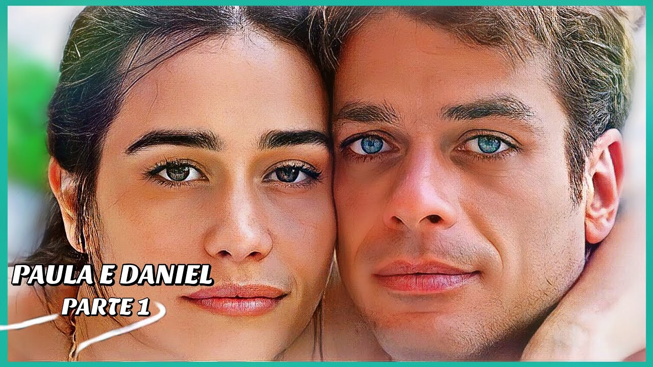 A HISTÓRIA DE PAULA E DANIEL- PARTE 1