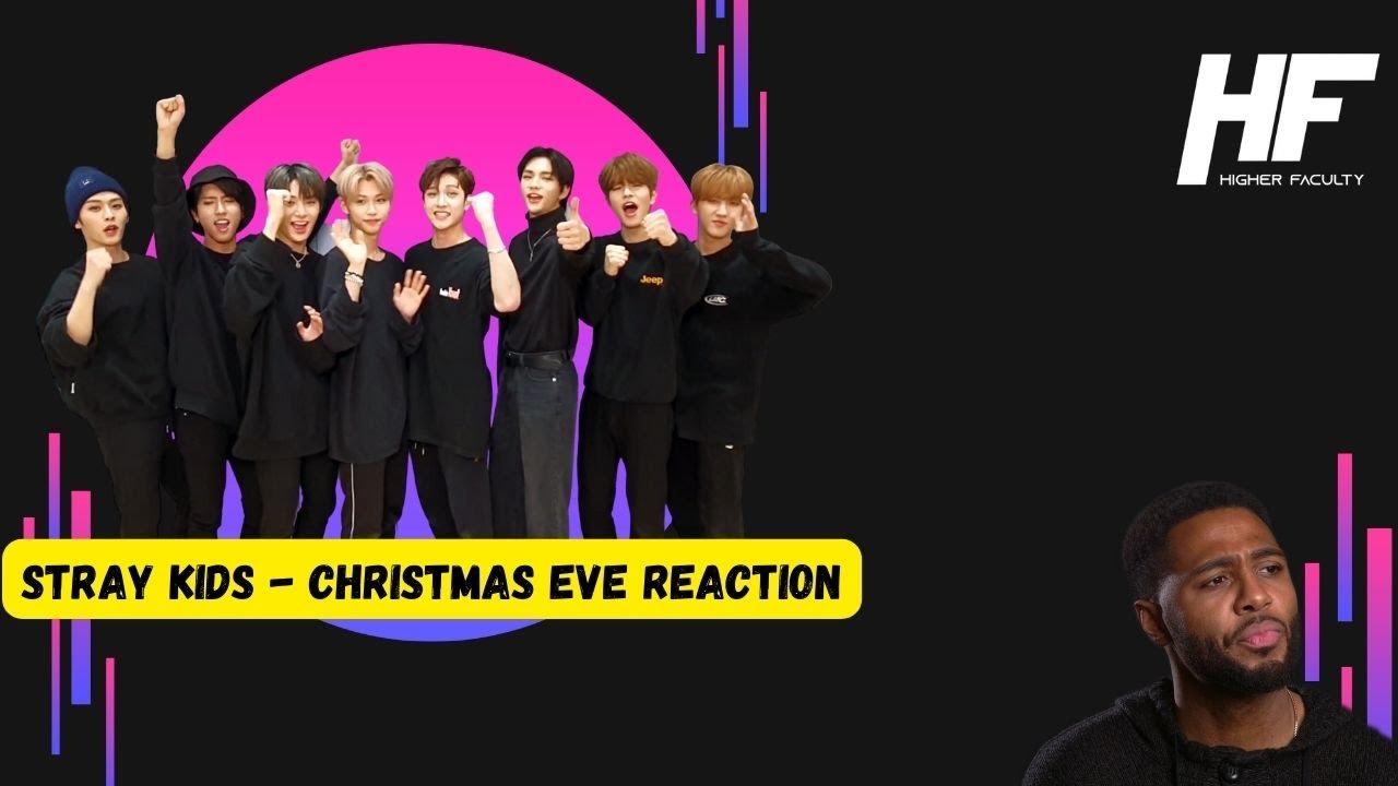 Stray Kids - Christmas EVE reaction (K-POP) Higher Faculty