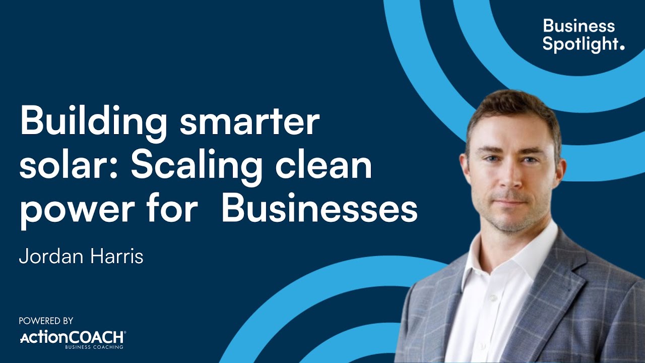 BUILDING SMARTER SOLAR: SCALING CLEAN POWER FOR BUSINESSES | With Jordan Harris | Business Spotlight