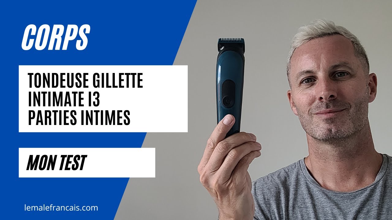 Tondeuse Gillette Intimate I3 pour parties intimes : mon avis complet
