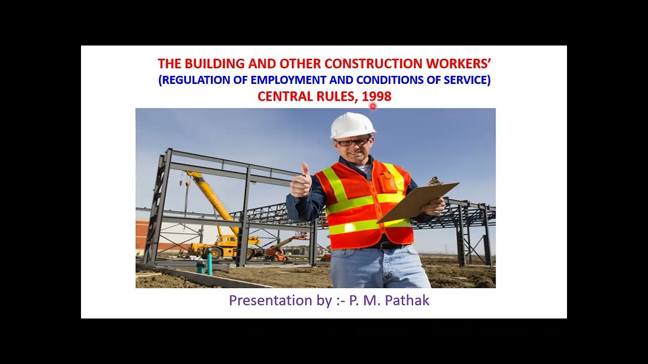 THE BUILDING & OTHER CONSTRUCTION WORKERS CENTRAL RULES,1998-Part I (Rule No 01-107)