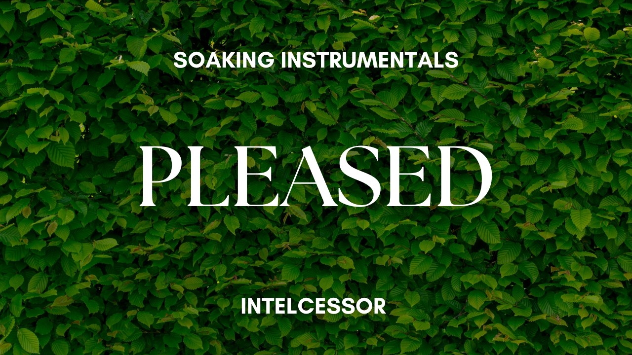 Pleased - Soaking Instrumentals 