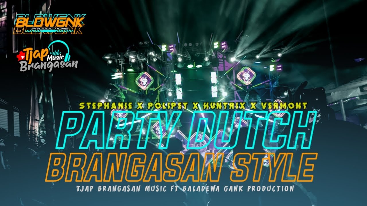 DJ PARTY DUTCH BRANGASAN STYLE ~ TJAP BRANGASAN MUSIC FT BALADEWA GANK PRODUCTION