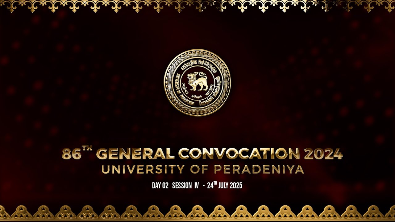 86th General Convocation, Day 02 / Session IV, University of Peradeniya