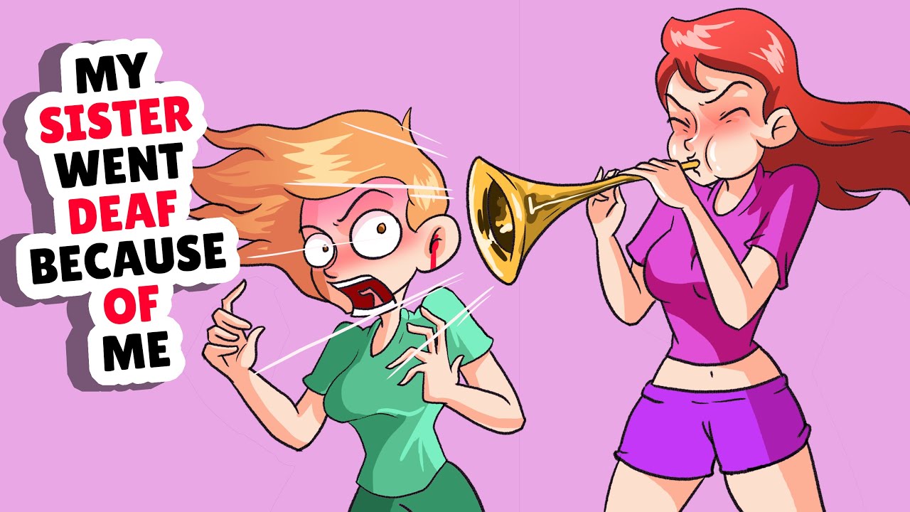 My Sister Went Deaf. All Because Of Me.