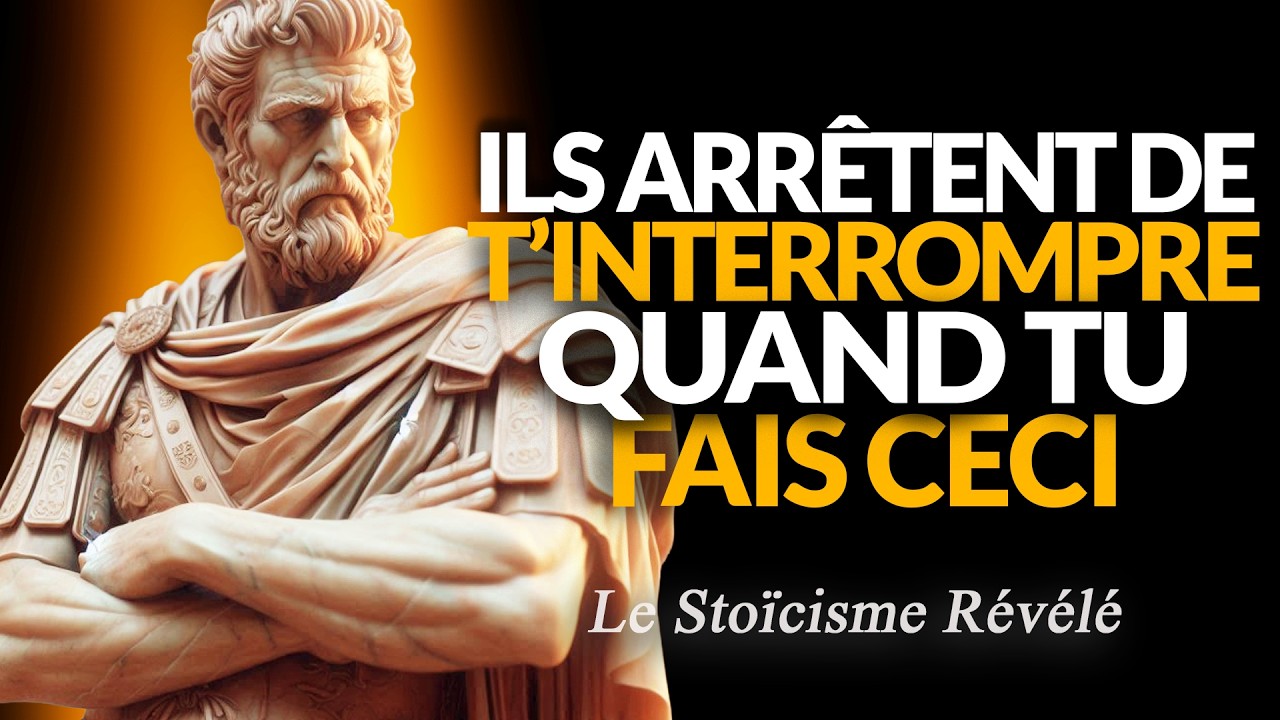 LES GENS CESSENT DE T’INTERROMPRE QUAND TU COMPRENDS CECI | PHILOSOPHIE STOÏCIENNE