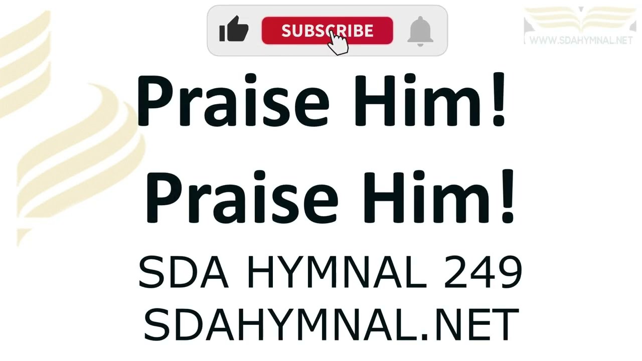 Praise Him Praise Him Hymn Instrumental With Lyrics   SDA HYMNAL 249
