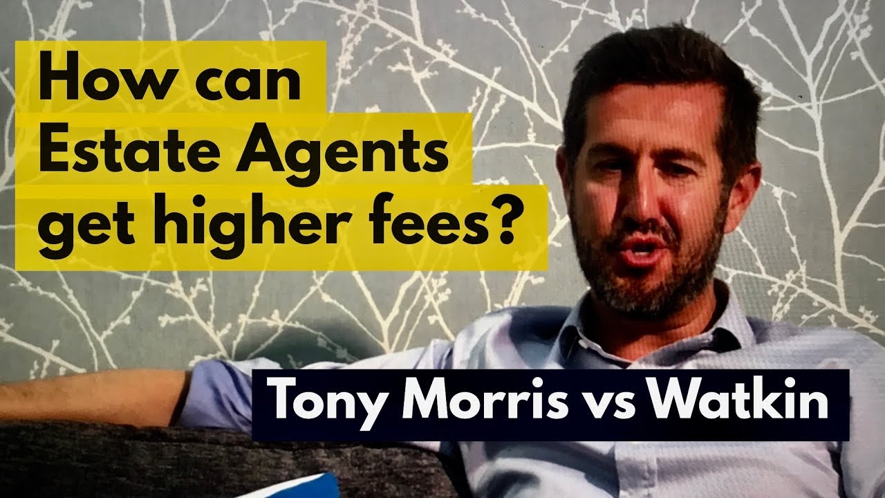 How Can Estate Agents get Higher Fees? Tony Morris