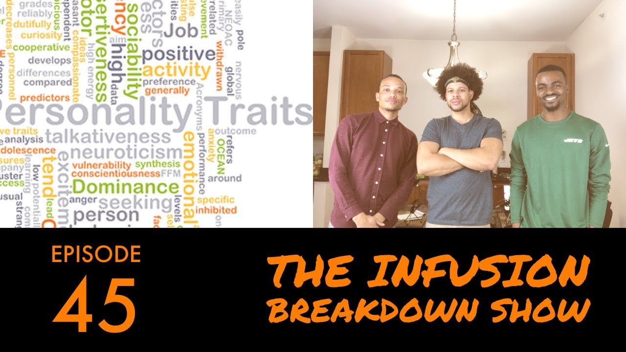 What's The Most Admirable Trait A Person Can Possess ? The Infusion Breakdown Show Podcast | EP.45