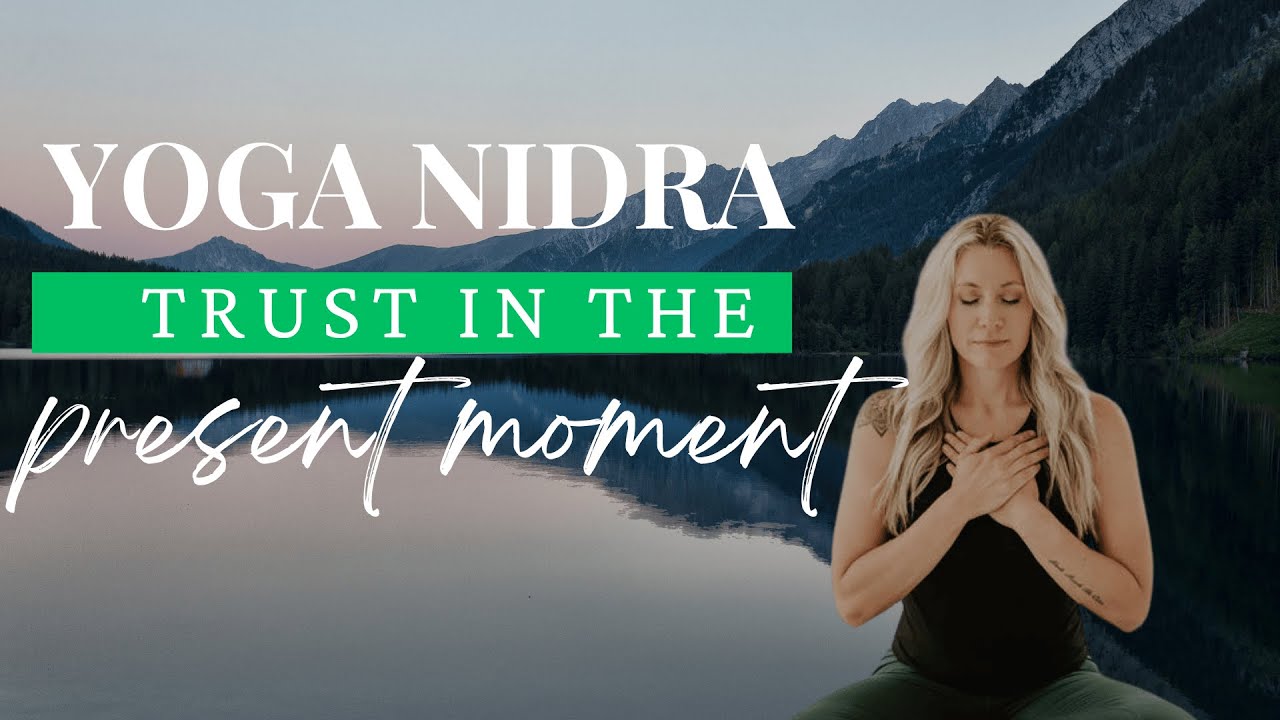 Trust the Present Moment Yoga Nidra Meditation