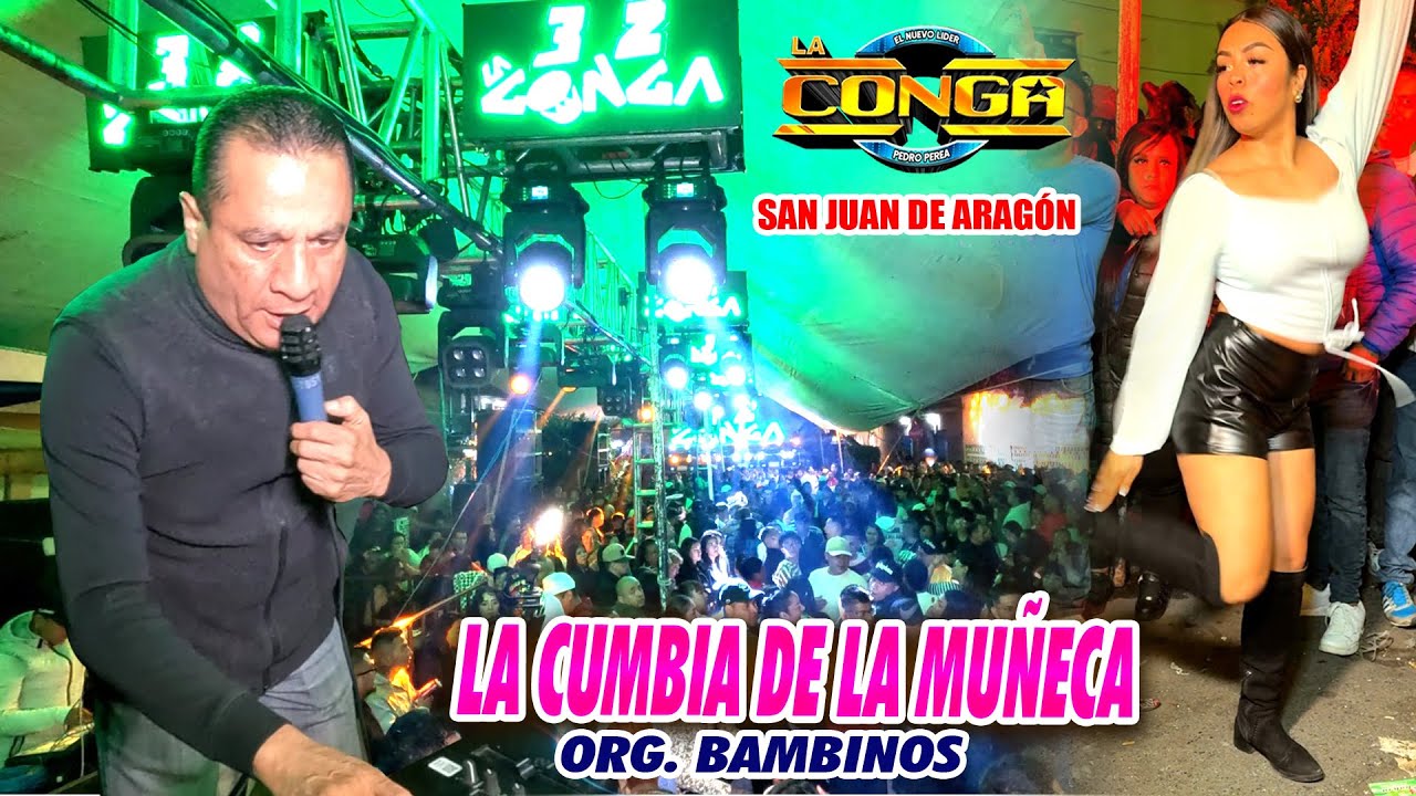 El Exito Del Momento ! LA CUMBIA DE LA MUÑECA - SONIDO LA CONGA - BAMBINOS - SN JUAN DE ARAGON 2025
