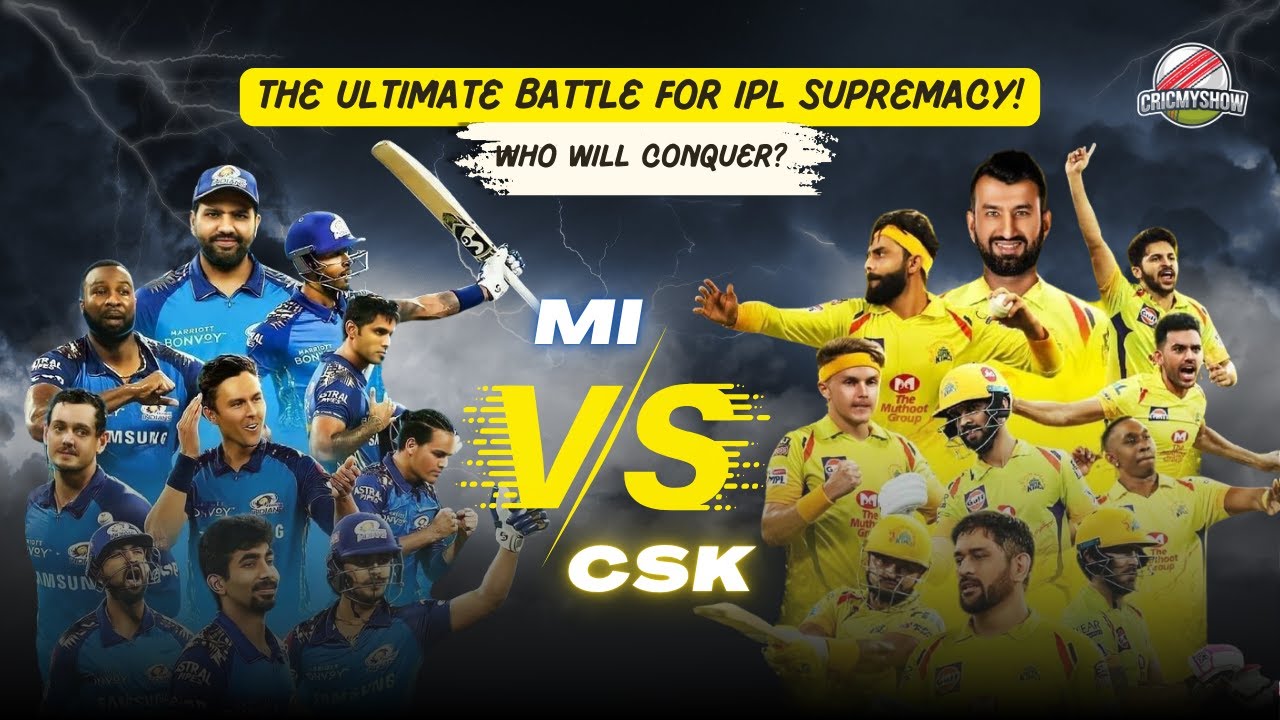 CSK vs MI   The Ultimate Battle for IPL Supremacy! Who Will Conquer?