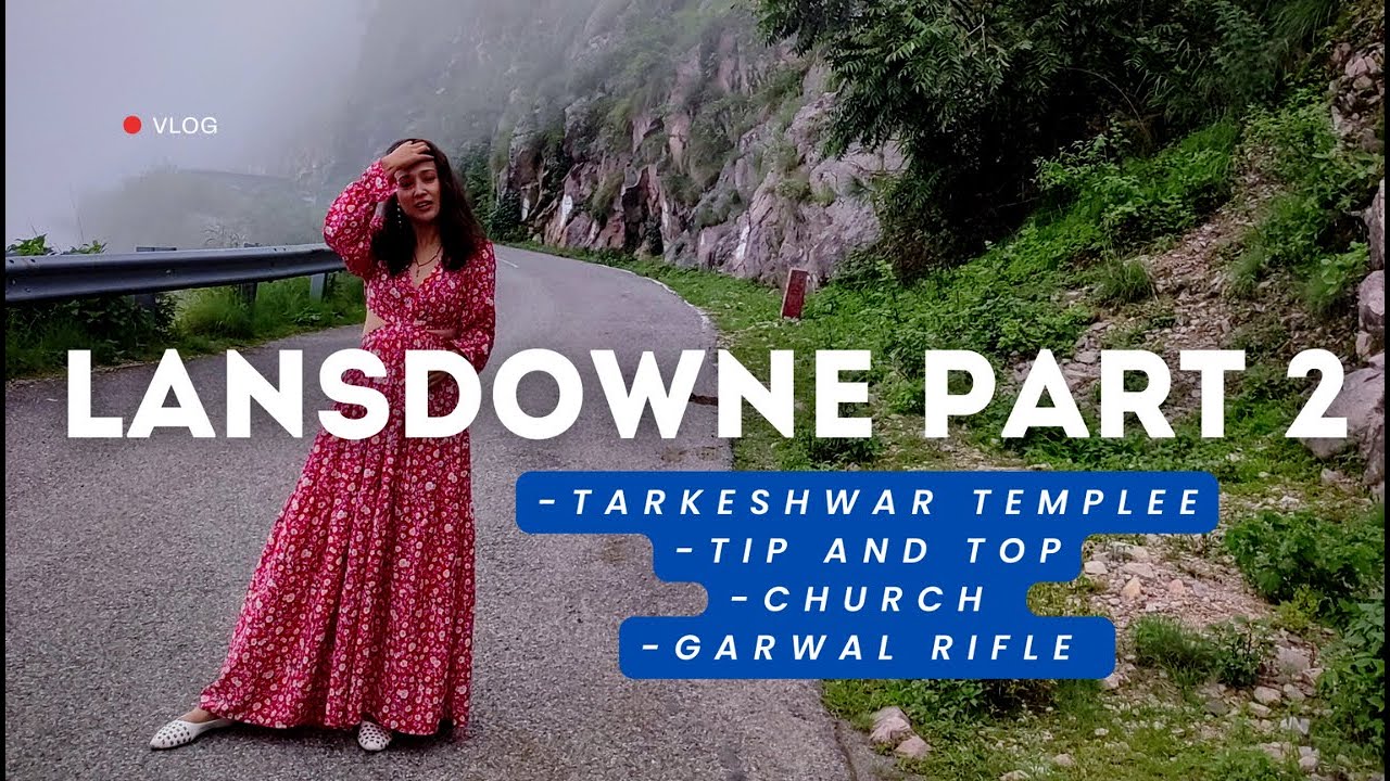 Lansdowne -BEST Weekend Getaway from Delhi | Part-2 | Full Travel Guide | Travel Sutra suman's way