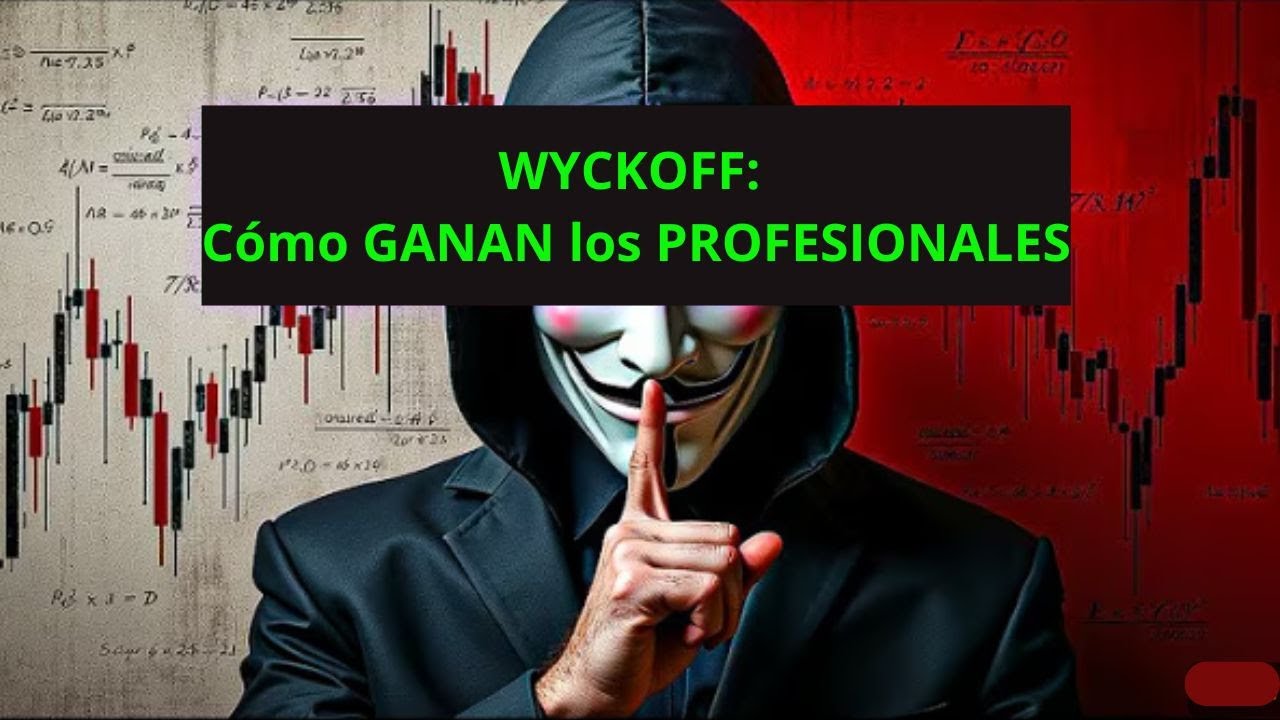 🎯El Método Wyckoff – El Secreto de cómo operan los Traders Profesionales 📈