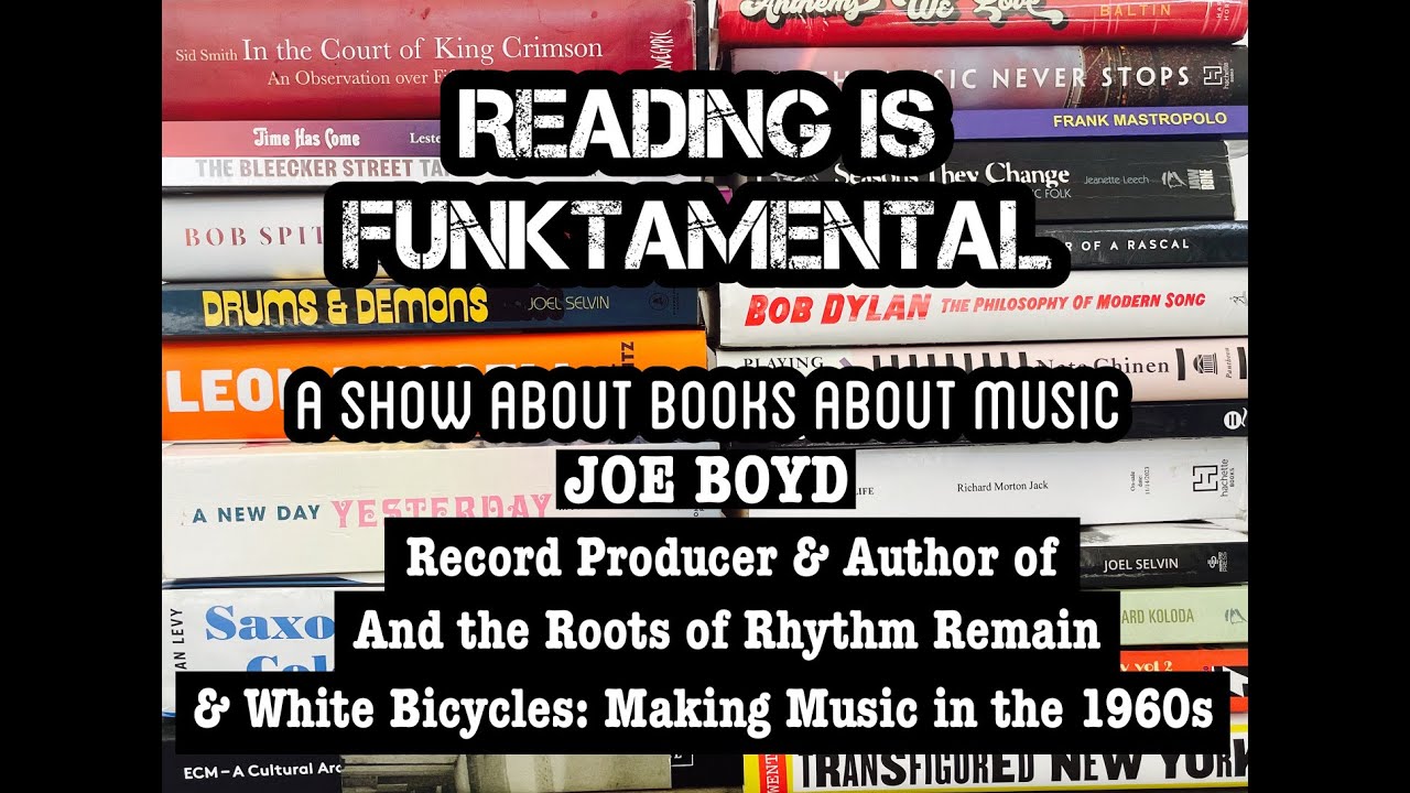 Interview with Joe Boyd, Record Producer & Author of And the Roots of Rhythm Remain