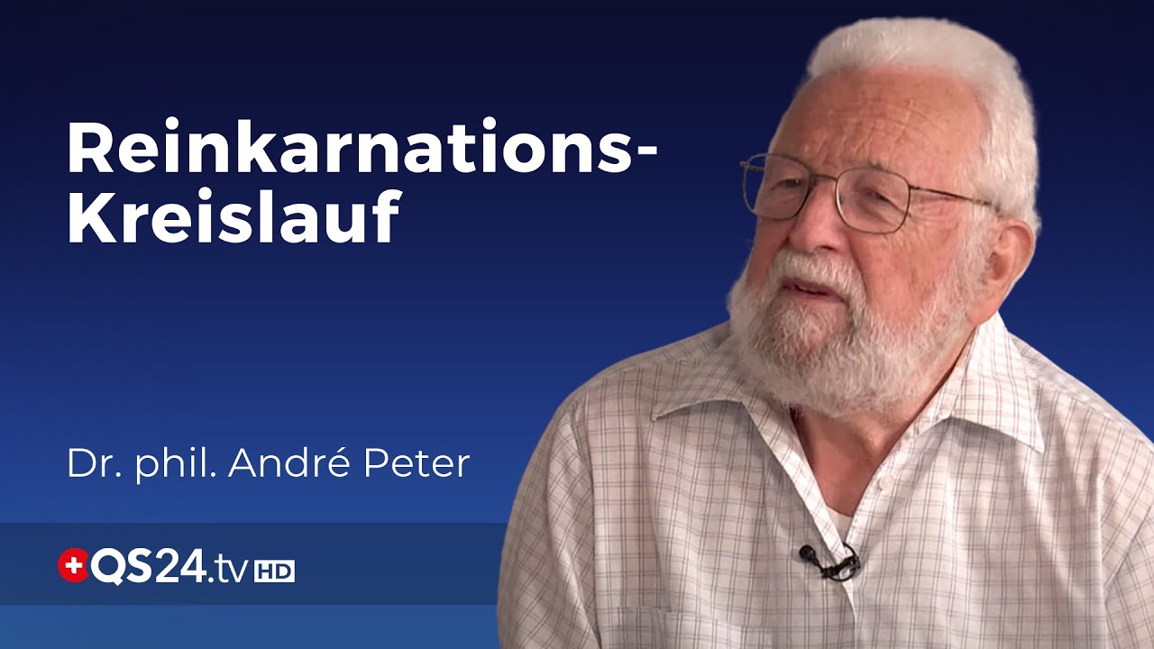 Wissen um Karma und Wiedergeburt | Dr. André Peter | Sinn des Lebens | QS24 Gesundheitsfernsehen