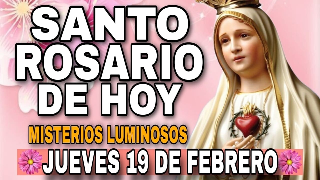 Santo Rosario De Hoy Jueves 19 De Febrero Del 2026 - Misterios Luminosos - Rosario De Hoy Corto