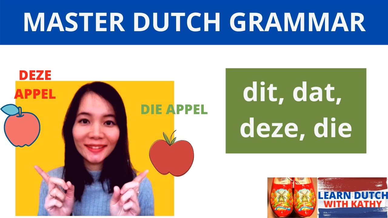 Learn Dutch Grammar _ Dit, dat, deze, die