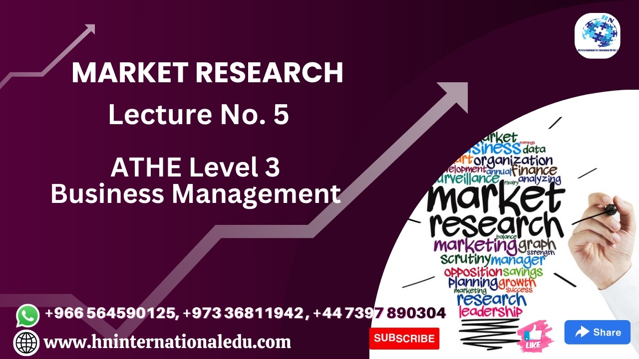Market Research Lecture 5 ATHE Level 3 Business Management
