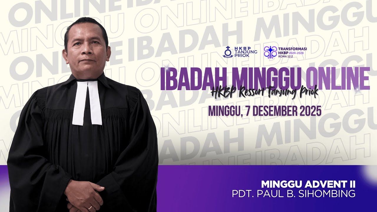 Ibadah Minggu Online • Minggu, 7 Desember 2025 • HKBP Ressort Tanjung Priok