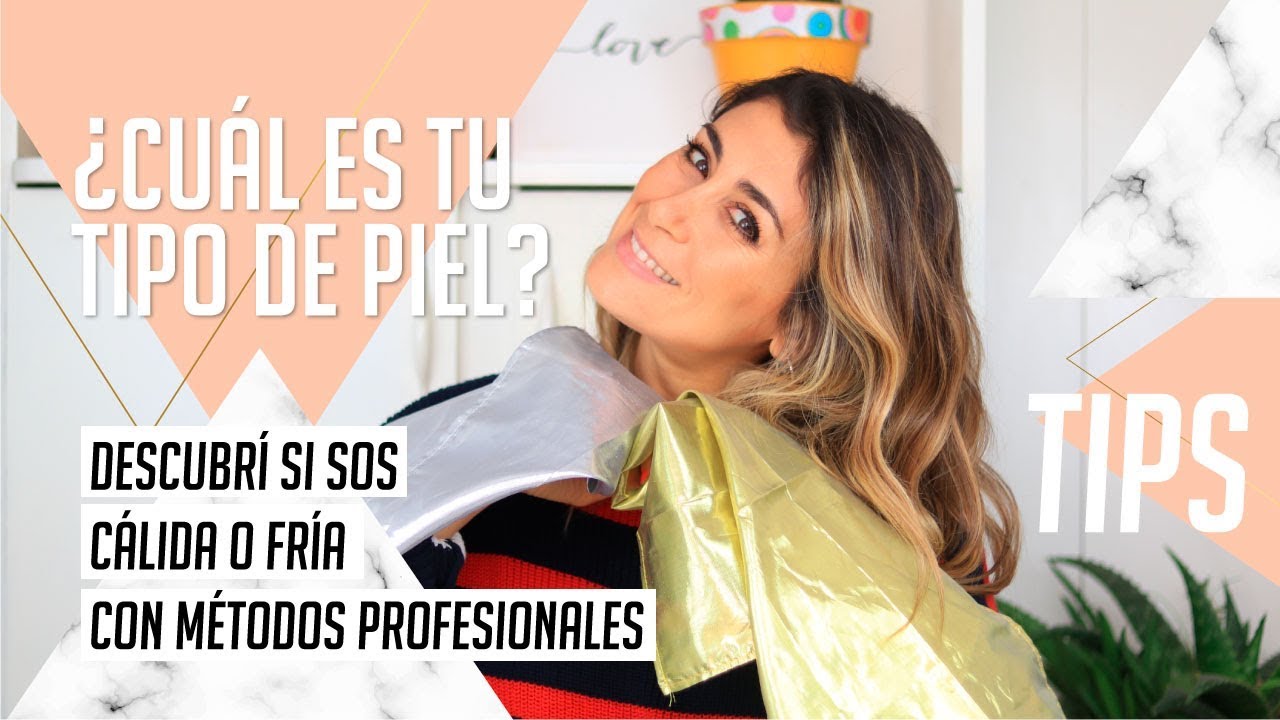 Cuál es tu TIPO de PIEL? Descubrí si sos Cálida o Fría con estos secretos - Ceci López Martin