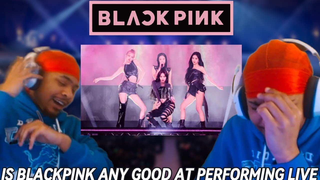 IS BLACKPINK ANY GOOD AT PERFORMING LIVE | REACTION
