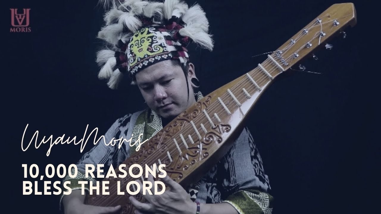 10,000 Reasons I Bless the Lord (Sape' Cover Borneo Traditional Instrument) - Uyau Moris