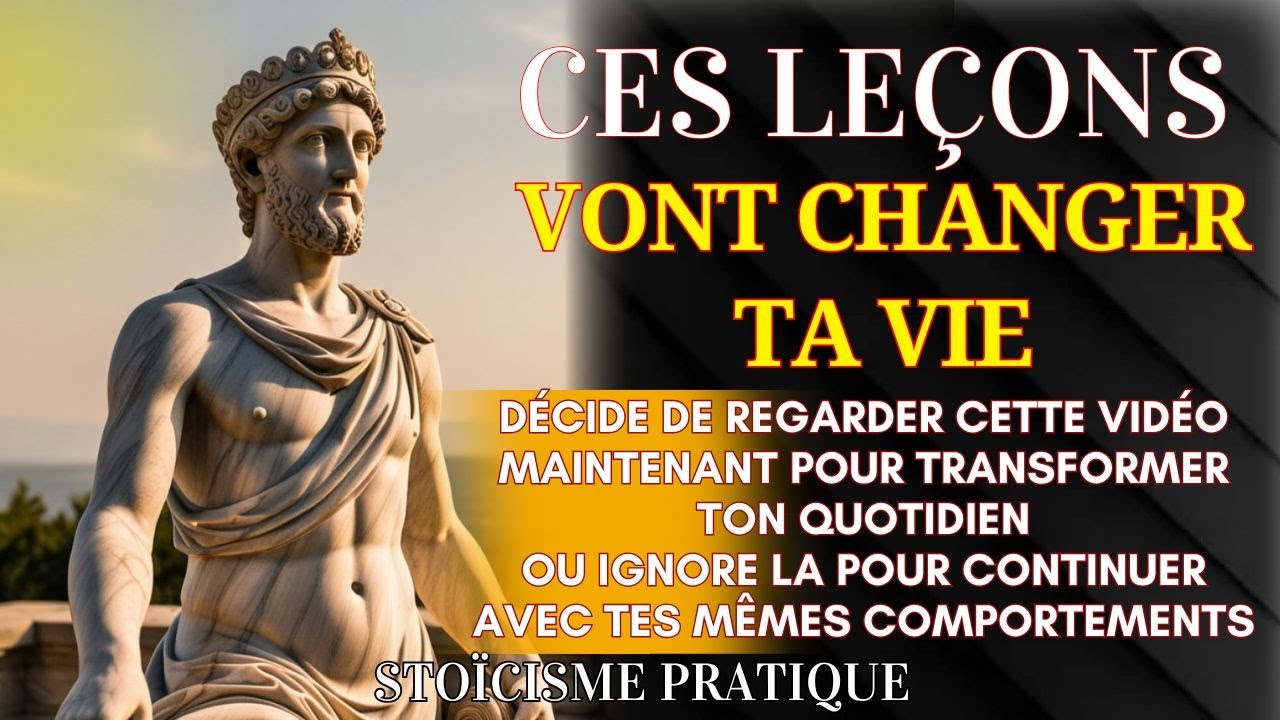 Les 5 leçons les plus puissantes du stoïcisme pour une vie épanouie | STOÏCISME PRATIQUE