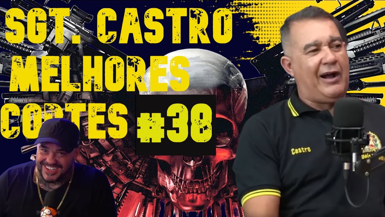 SGT CASTRO MELHORES MOMENTOS PODCAST #38