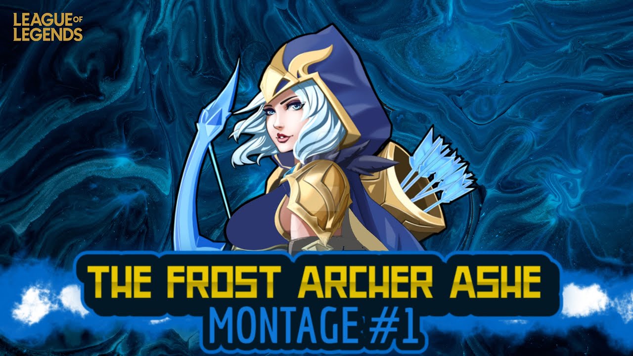 The Frost Archer Ashe- Montage #1 