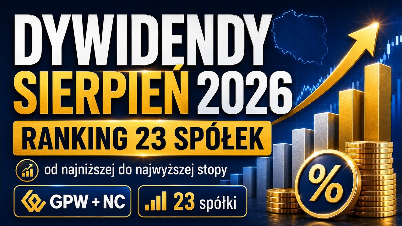 Najlepsze sp&oacute;łki dywidendowe na Sierpień 2026? Ranking st&oacute;p dywidendy GPW!