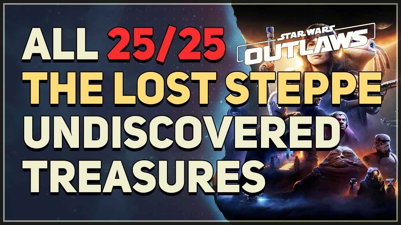 All The Lost Steppe Undiscovered Treasures Locations Star Wars Outlaws