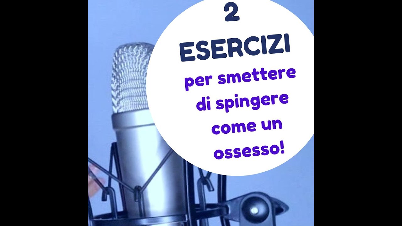 2 Esercizi di canto per smettere di spingere le note acute!!!!