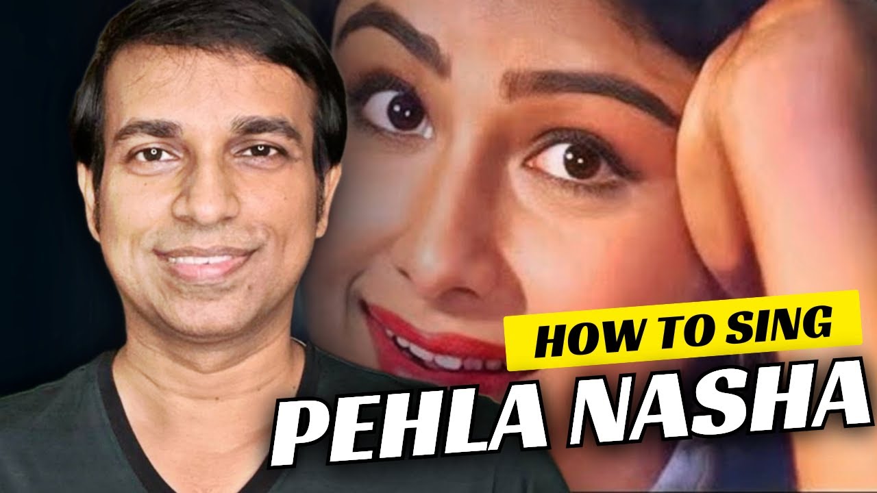 How to Sing 'Pehla Nasha' Song [STEP-BY-STEP] - Easy Notations
