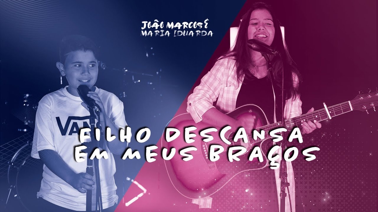 FILHO DESCANSA EM MEUS BRAÇOS - João Marcos e Maria Eduarda 4K