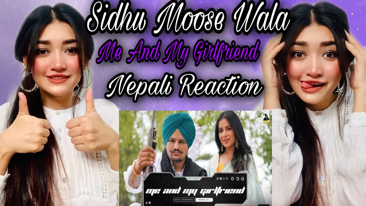 Reaction on ME AND MY GIRLFRIEND (Full Video) Sidhu Moose Wala | Sara Gurpal | The Kid | Moosetape