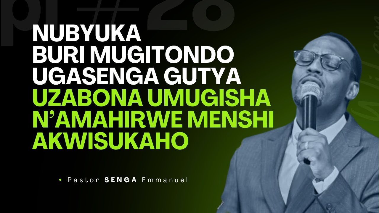 NUBYUKA BURI MUGITONDO UGASENGA GUTYAUZABONA UMUGISHAN’AMAHIRWE MENSHIAKWISUKAHO🥰Past SENGA Emmanuel