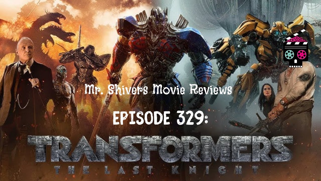 EPISODE 329: Transformers: The Last Knight