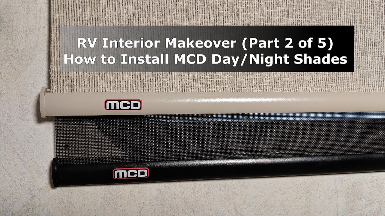 RV 101® - RV Interior Makeover (Part 2 of 5) - How to Install MCD Day/Night Shades