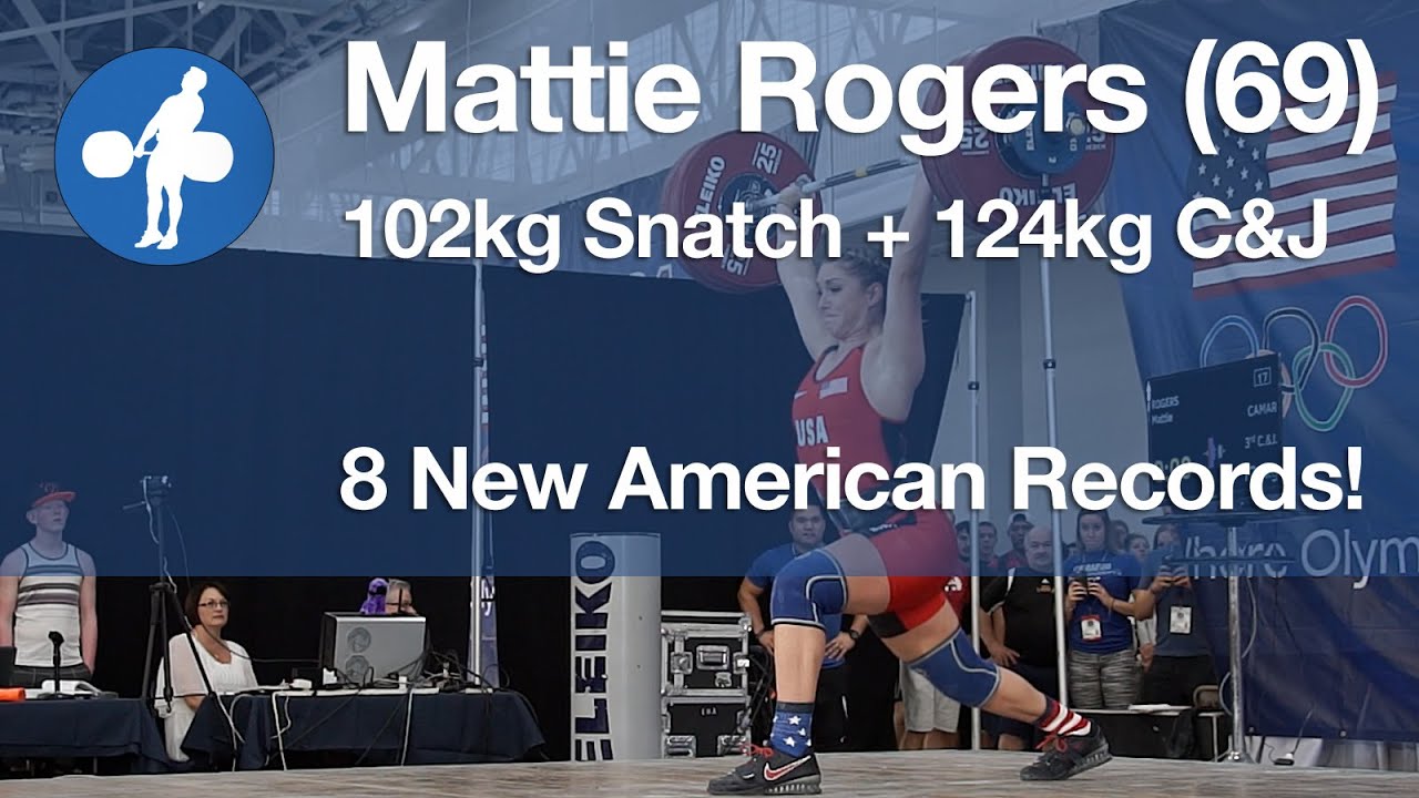Mattie Rogers (69) - 102kg Snatch / 124kg Clean & Jerk (Sr AR Total)