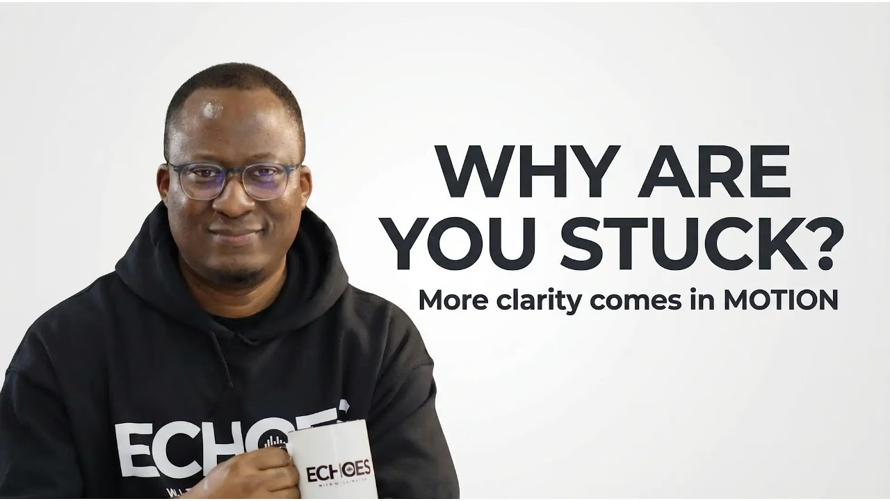 Why You’re Stuck — Clarity Comes With Motion