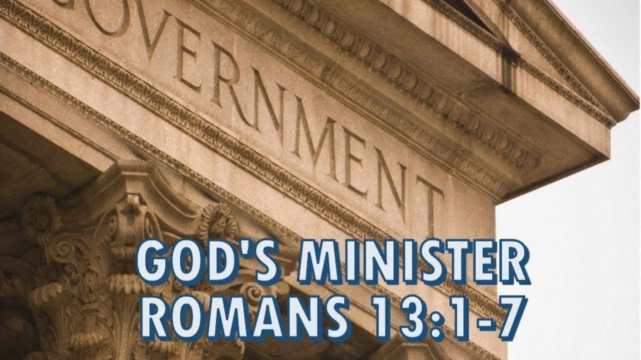 GOD's Minister - Romans 13:1-7 - Dr. Will Lohnes
