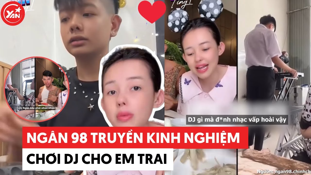 Ngân 98 truyền kinh nghiệm chơi DJ cho em trai #djngan98 #yannews #tintuc
