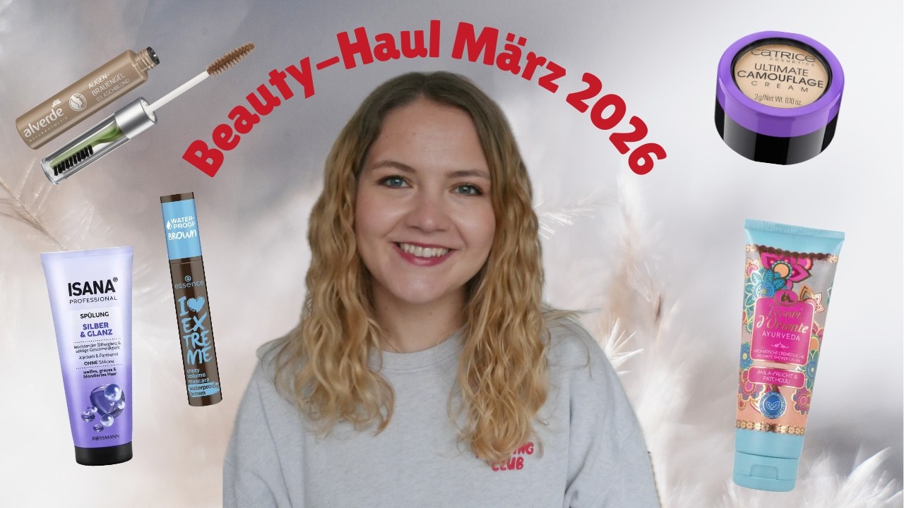 DROGERIE-HAUL MÄRZ 2026 🛍 Pflege & Make Up von DM, Rossmann, Müller...