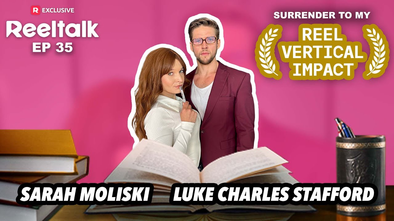 Surrender to My Reel Vertical Impact | Luke Charles Stafford and Sarah Moliski | ReelTalk EP 35