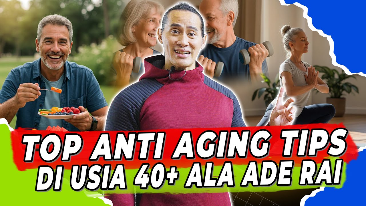 17 SIASAT MENOLAK TUA BAGI USIA 40 TAHUN KEATAS